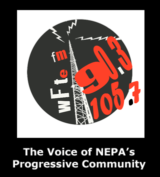 WFTE Community Radio - The Progressive Voice of Northeastern Pennsylvania